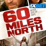 60 Miles North