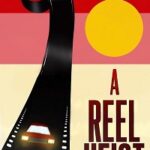 A Reel Heist