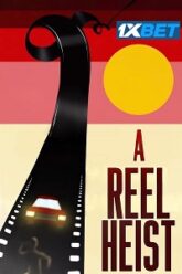 A Reel Heist