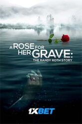 A Rose for Her Grave The Randy Roth Story