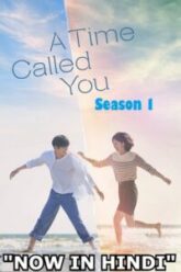 A Time Called You 2023 Hindi Dubbed Vegamvoies