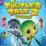 A Turtles Tale 2 Sammys Escape from Paradise