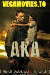 AKA 2023 Full Movie Hindi Dubbed