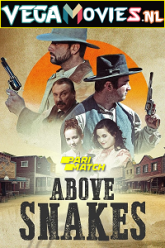 Above Snakes