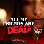 All My Friends Are Dead 2021