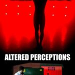 Altered Perceptions
