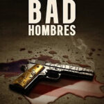 Bad Hombres