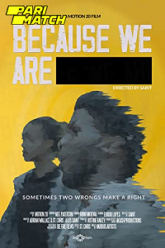 Because We Are