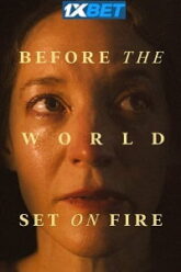 Before the World Set on Fire