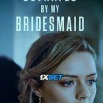 Betrayed by My Bridesmaid