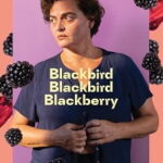 Blackbird Blackbird Blackberry