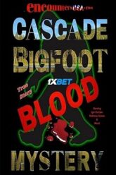Cascade Bigfoot Blood Mystery