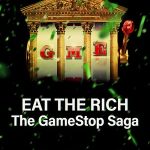 Eat the Rich The GameStop Saga