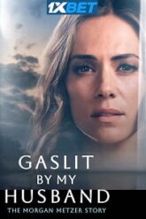 Gaslit by My Husband The Morgan Metzer Story