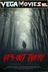 Hes Out There 2018