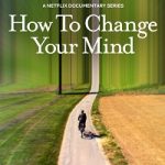 How to Change Your Mind