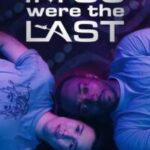 If You Were the Last