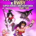 Justice League x RWBY Super Heroes and Huntsmen Part Two