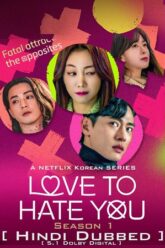 Love to Hate You 2023 Hindi Dubbed K Drama