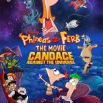Phineas and Ferb the Movie Candace Against the Universe 2020