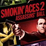 Smokin Aces 2 Assassins Ball