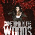 Something in the Woods 2022