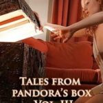Tales from Pandoras Box 3