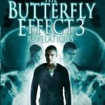 The Butterfly Effect 3
