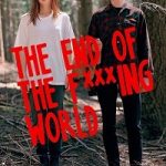 The End of the Fucking World