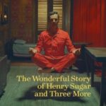 The Wonderful Story Of Henry Sugar And Three More 2024