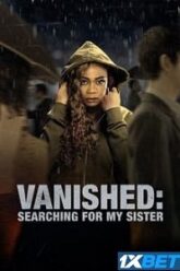 Vanished Searching for My Sister