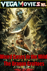 Weird Cases in the Wild The Dragon Grottoes