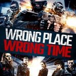 Wrong Place Wrong Time 2021
