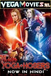 Yoga Hosers Hindi Dubbeds
